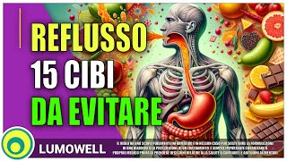 Reflusso Gastroesofageo 15 Cibi Da Evitare [upl. by Seabrook]