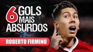 Os 6 GOLS mais ABSURDOS de ROBERTO FIRMINO [upl. by Hope]