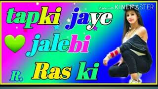 Tapkijayejalebiraskidj Rohit raj Song 2022 [upl. by Pantheas451]