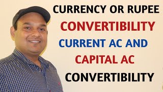 CURRENCY CONVERTIBILITY  RUPEE CONVERTIBILITY  CURRENT AC CONVERTIBILITY  CAPITAL AC CONVERT [upl. by Nonohcle771]