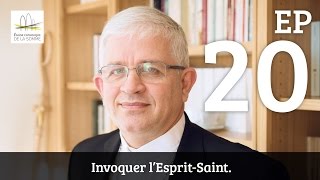 20  Invoquer l’EspritSaint [upl. by Jun]