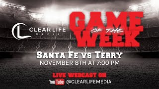 Clear Life Media Game of the Week Santa Fe vs Terry Full Game football txfootball [upl. by Angadresma132]