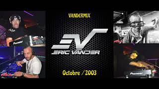 VANDERMIX 📢✨ Dance Trance Session Octobre 2003✨📢 [upl. by Ainslie422]