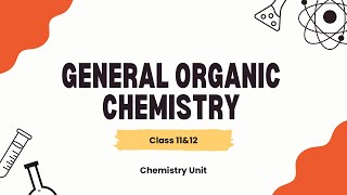 Mastering General Organic ​⁠Chemistry Class 1112 CBSE ICSE [upl. by Amsab995]