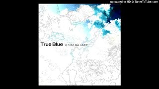 dj TAKA feat AiMEE  True Blue [upl. by Oigolue]