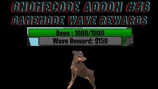 GNOMECODE ADDON 36 Gamemode Wave Rewards [upl. by Aisauqal659]