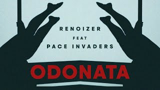 ODONATA  Renoizer feat Pace Invaders official video [upl. by Nimsay919]