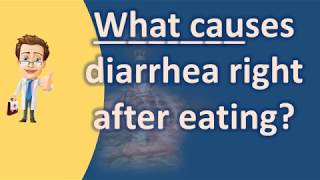 What causes diarrhea right after eating   Best Health Channel [upl. by Lilllie423]