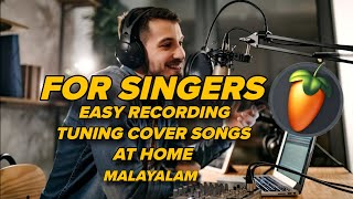 Cover Song Tutorial FL STUDIO Malayalam  Easy Recording And Tuning Vocals  For Singers [upl. by Kaliope]