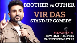 BROTHER vs OTHER  Vir Das  StandUp Comedy  TenonTen  Ep 6 [upl. by Nnylirej573]