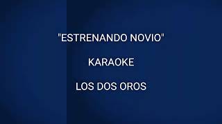 quotESTRENANDO NOVIOquot KARAOKE  LOS 2 OROS [upl. by Anahs]