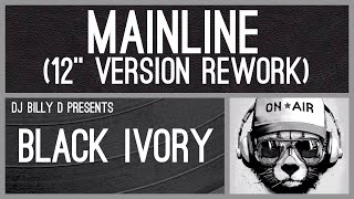 Black Ivory  Mainline 12” Version Rework [upl. by Stargell]