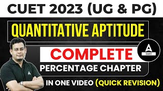 CUET 2023  Quantitative Aptitude  COMPLETE PERCENTAGE CHAPTER IN ONE VIDEO FOR UG amp PG [upl. by Imoyaba]