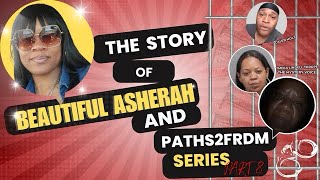 SERIES 8 THE STORY OF BEAUTIFUL ASHERAH amp PATHS2FRDM paths2frdm tmekathorpe audits [upl. by Doug]