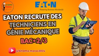 📍📢 EATON Recrute des Techniciens en Génie Mécanique Bac23 à tanger [upl. by Chi959]