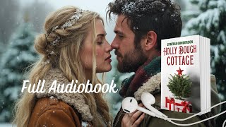 FULL AUDIOBOOK Small Town Sweet Holiday Romance ❤️ Holly Bough Cottage [upl. by Vieva]