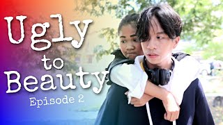 UGLY TO BEAUTY  EPISODE 2 [upl. by Hartley736]