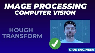 Hough Transform  Image Processing and Computer Vision  True Engineer [upl. by Lotz]