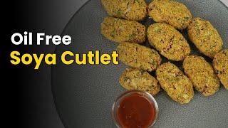 Oil Free Soya Cutlet  Veg Starter  Healthy Snacks Recipes  Recipe282  SAAOL Zero Oil Cooking [upl. by Thisbee612]