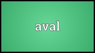 Aval Meaning [upl. by Crawford]