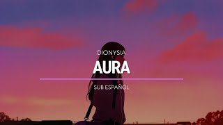 Dionysia  Aura  Sub Español  HD [upl. by Neelak]