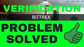 Bittrex Account Verification Problem Solved [upl. by Kcirdez267]