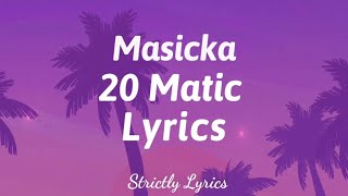 Masicka  20 Matic Lyrics  Strictly Lyrics [upl. by Ilarrold]