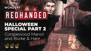 Halloween Special Part 2 Corpsewood Manor and Burke amp Hare [upl. by Sug]