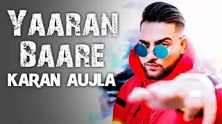 Yaaran Baare Full Song Karan Aujla  Deep Jandu  New Punjabi Song 2018 [upl. by Farris195]