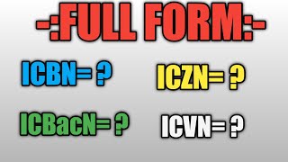 fullform of ICBN ICZN ICBacN and ICVN [upl. by Eikcor]