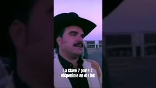 La Clave 7 parte 2 corridos regionalmexicano peliculas cine oscarlopez lozlopezcasastv pelis [upl. by Agiaf]