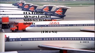 Fleet History  BEABritish Airways Hawker Siddeley Trident 196485 [upl. by Herrah]