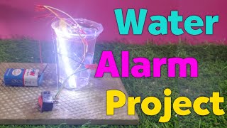 Water Tank Level Indicator with Overflow Alarm  Water Alarm Project  Water Tan [upl. by Ardaid]