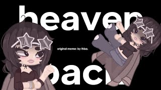 heaven and back meme  original gacha edit  chase atlantic [upl. by Airamana]