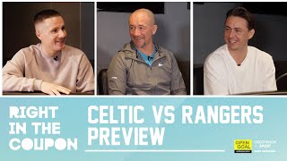 CELTIC VS RANGERS PREVIEW  Right In The Coupon w Si Ferry Scott Allan amp Derek Ferguson [upl. by Delmore]