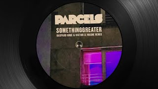 Parcels  Somethinggreater Gaspard Augé amp Victor Le Masne Remix Official Visualizer [upl. by Atoked]