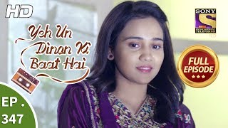 Yeh Un Dinon Ki Baat Hai  Ep 347  Full Episode  18th January 2019 [upl. by Islaen]