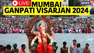 Ganesh Visarjan 2024 Live  Ganpatti Bappa Visarjan In Mumbai Live  Ganesh Chaturthi  Mumbai N18L [upl. by Nelrsa]