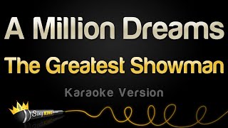 The Greatest Showman  A Million Dreams Karaoke Version [upl. by Haff239]