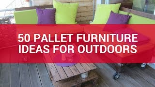 50 Pallet Furniture Ideas For Outdoors [upl. by Ydnak]