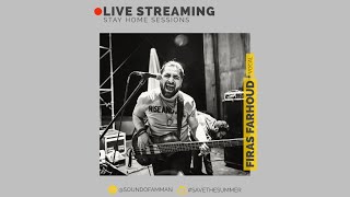 Firas Farhoud  SOA stay home live sessions [upl. by Adnert]