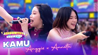 Anggis Devanki ft Anneth Delliecia  Kamu  DAHSYATNYA WEEKEND [upl. by Florry797]