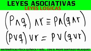 LEYES LOGICAS 3 LEYES ASOCIATIVAS LOGICA PROPOSICIONAL LOGICA MATEMATICA [upl. by Aicram949]