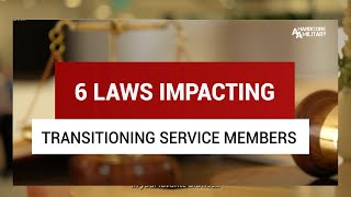 OPTIMIZE YOUR CAREER MOVES  Six Laws Impacting Transitioning Service Members [upl. by Tiossem]