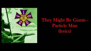 They Might Be Giants  Particle Man lyrics [upl. by Eizeerb]