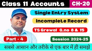 ACCOUNTS from Incomplete Records  Single Entry System l TS Grewal Qno 8 amp 15 l Part4 [upl. by Nrubliw826]