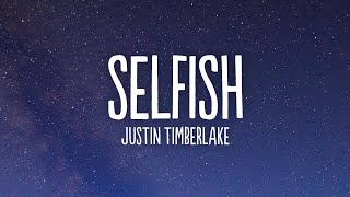 Justin Timberlake  Selfish Lyrics [upl. by Urbani]