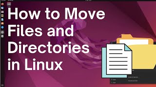 How to Move Files and Directories in Linux [upl. by Lynsey]