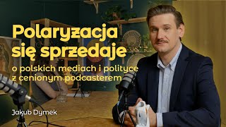 Polaryzacja sprzedaje – Jakub Dymek Dwie Lewe Ręce – ODCINEK SPECJALNY  ważne rozmowy 10 [upl. by Grant]