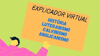 Luteranismo Calvinismo e Anglicanismo  História [upl. by Falconer]